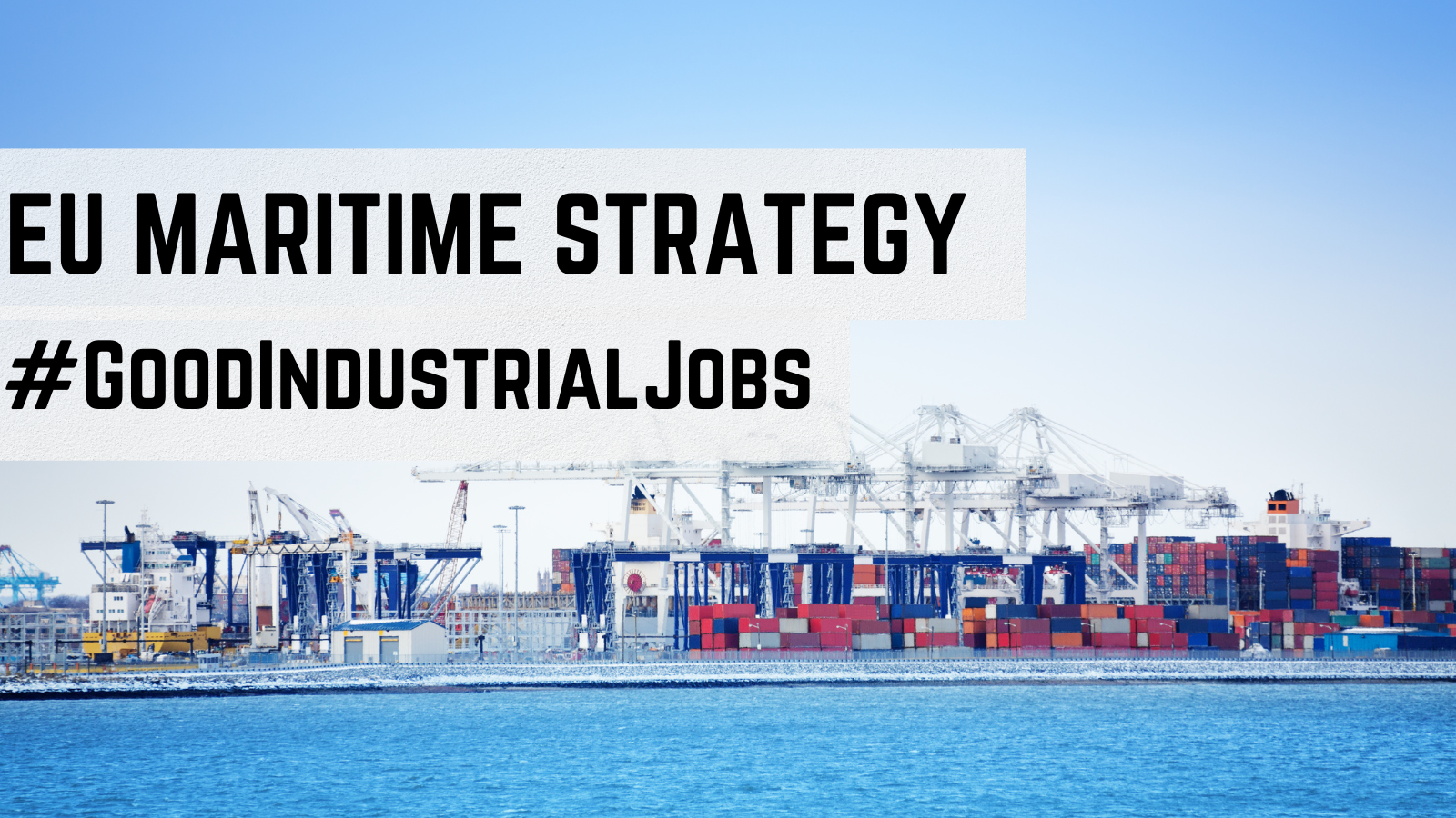IndustriAll Europe advocates for an EU Maritime Strategy supporting Good Industrial Jobs
